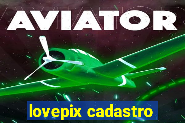 lovepix cadastro